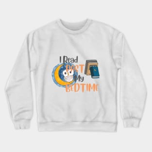 I Read Past My Bedtime Crewneck Sweatshirt